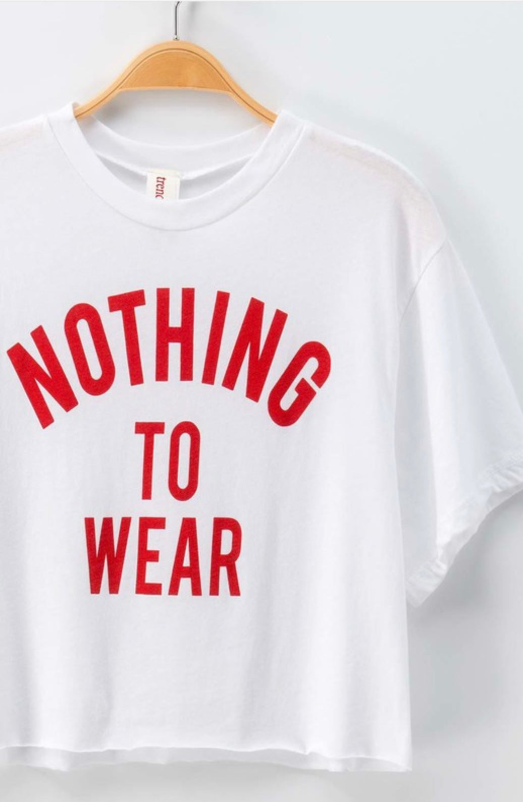 Graphic Nothing To Wear Tee