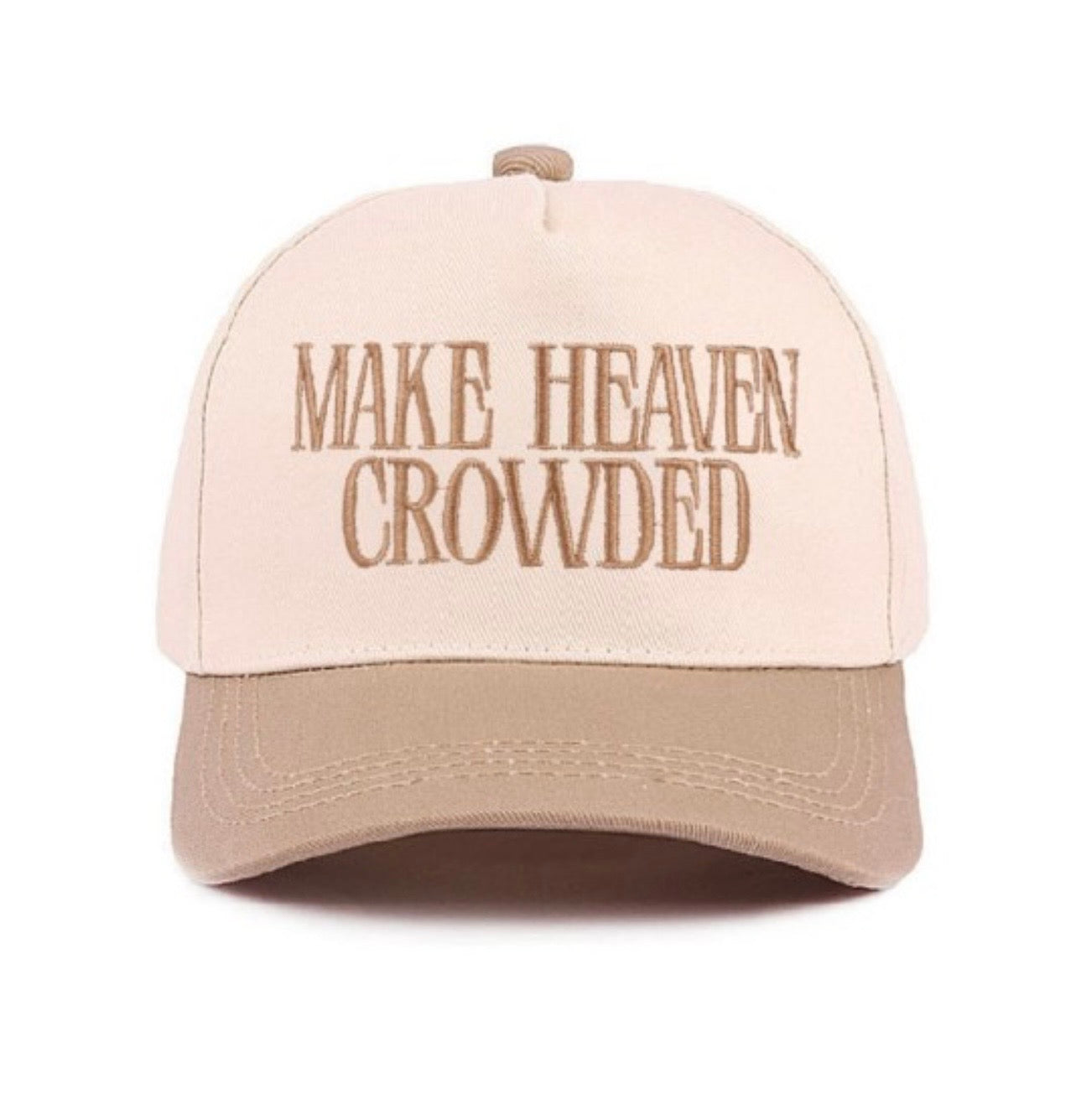 “Make Heaven Crowded” Two Tone Hat